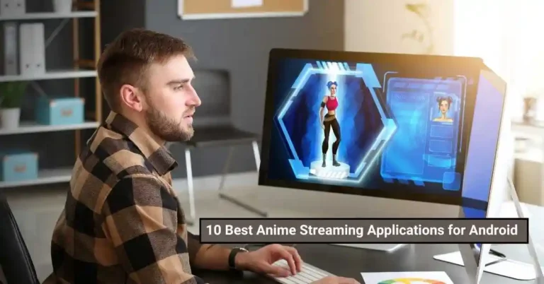 10 Best Anime Streaming Applications for Android