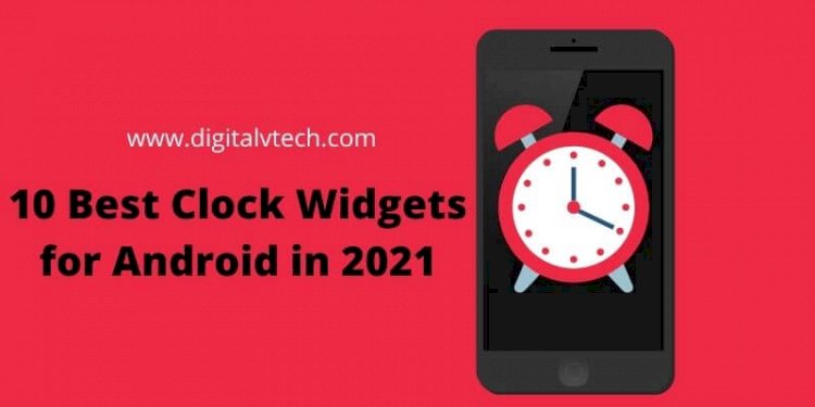 10 Best Clock Widgets for Android in 2021