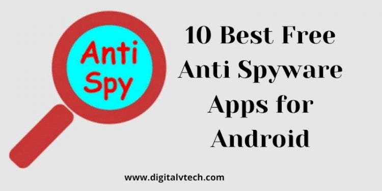 10 Best Free Anti Spyware Apps for Android