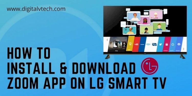 Get Zoom App On LG Smart TV Quick Installation Guide 2021