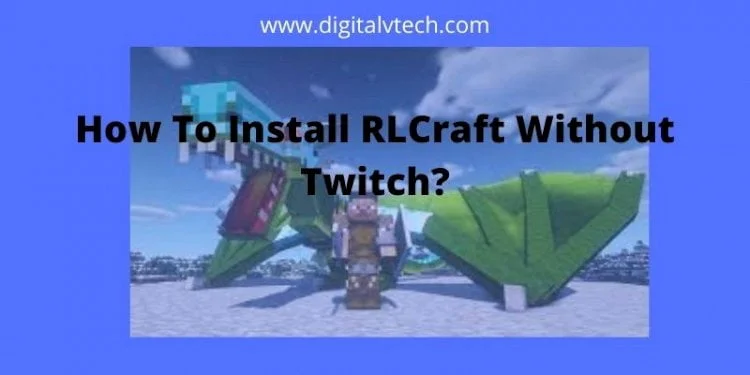 How To Install RLCraft Without Twitch