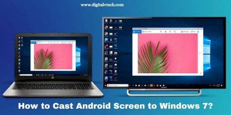How to Cast Android Screen to Windows 7
