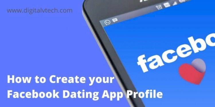 How to Create your Facebook Dating App Profile