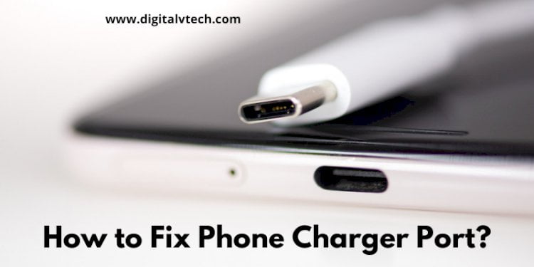 How to Fix Phone Charger Port