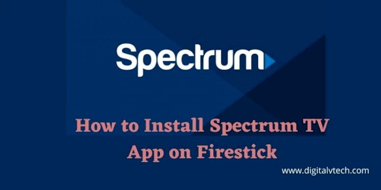 How to Install Spectrum TV App on Firestick Simple Method