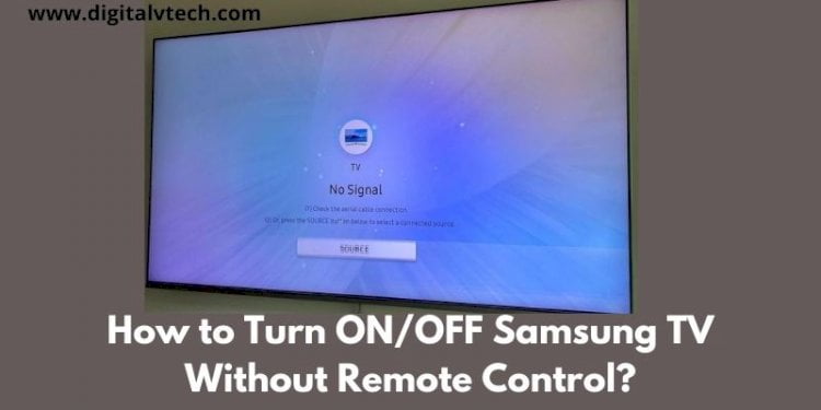 How to Turn ONOFF Samsung TV Without Remote Control