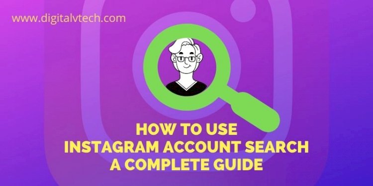 How to Use Instagram Account Search - A Complete Guide