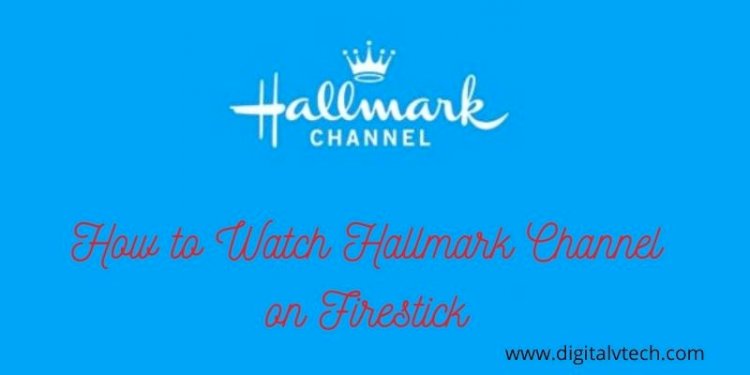 How to Watch Hallmark Channel on Firestick