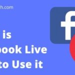 What is Facebook Live and How to use it