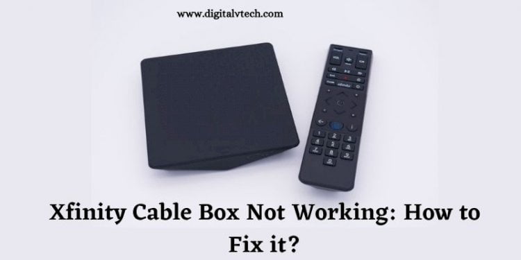Xfinity Cable Box Not Working | How to Fix it