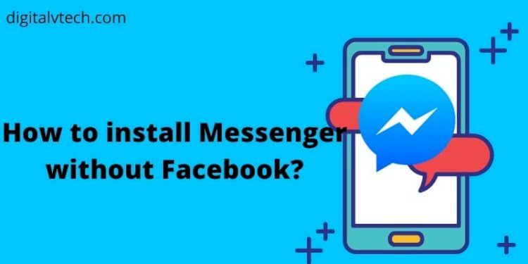 install Messenger without Facebook