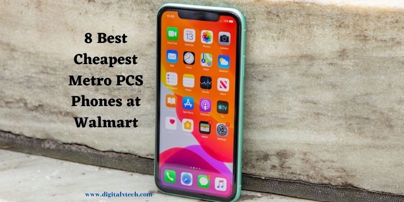 8 Best Cheapest Metro PCS Phones at Walmart