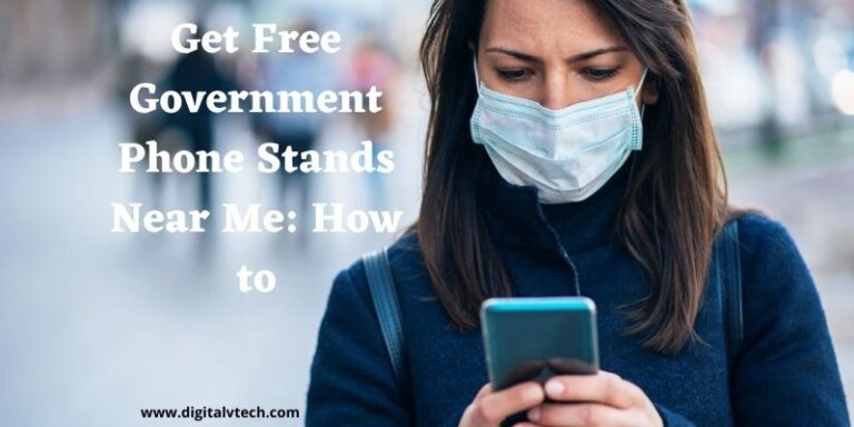 Get Free Government Phone Stands Near Me How to