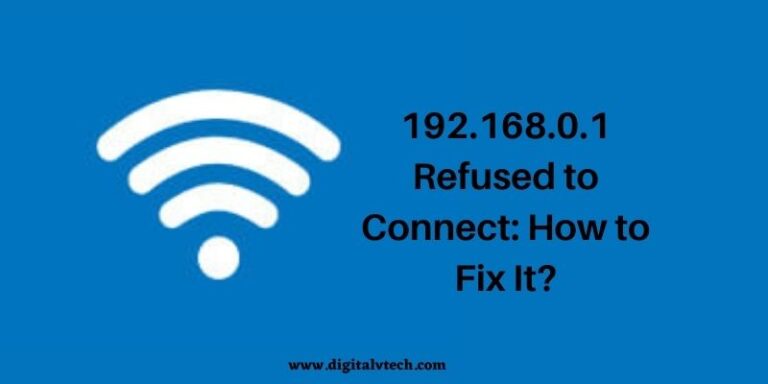 192.168.0.1 Refused to Connect How to Fix It