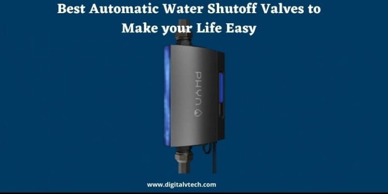 Best Automatic Water Shutoff Valves to Make your Life Easy