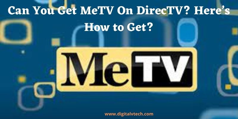 Can You Get MeTV On DirecTV Here’s How