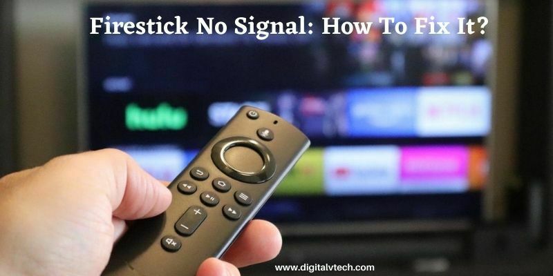 Firestick No Signal How To Fix It