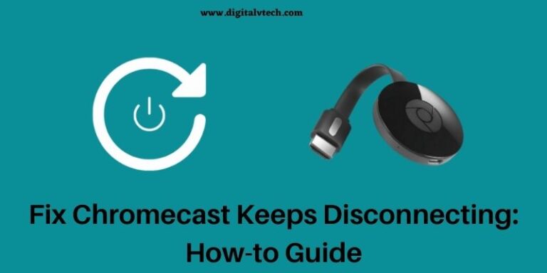 Fix Chromecast Keeps Disconnecting How-to Guide