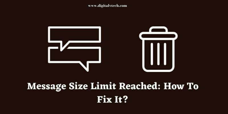Message Size Limit Reached How To Fix It