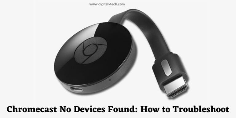 Chromecast No Devices Found How to Troubleshoot
