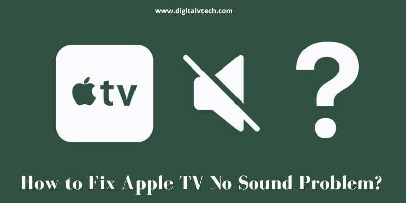 How to Fix Apple TV No Sound Problem