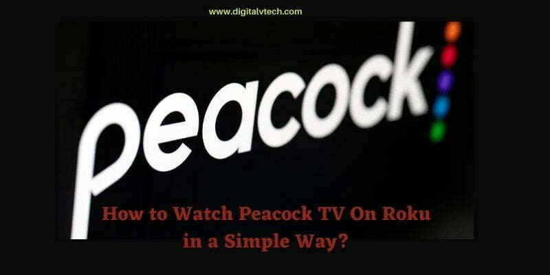 How to Watch Peacock TV On Roku in a Simple Way