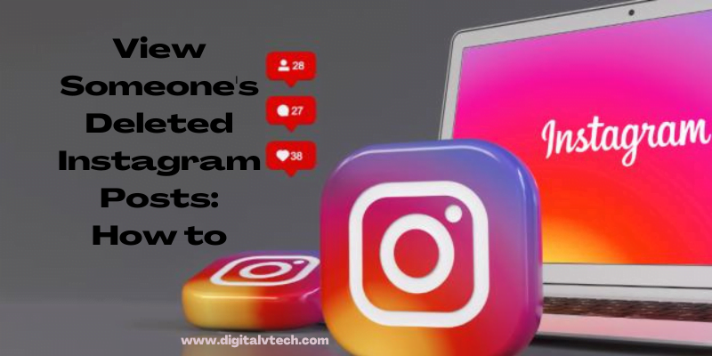 View Someone's Deleted Instagram Posts How to
