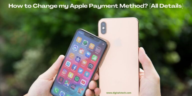 How to Change my Apple Payment Method {All Details}