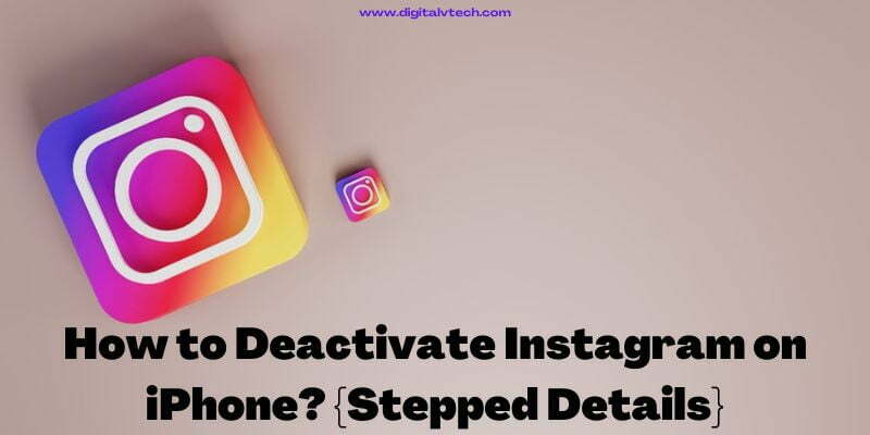 How to Deactivate Instagram on iPhone {Stepped Details}
