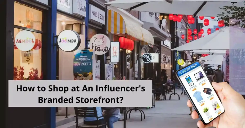 How to Shop at An Influencer's Branded Storefront?