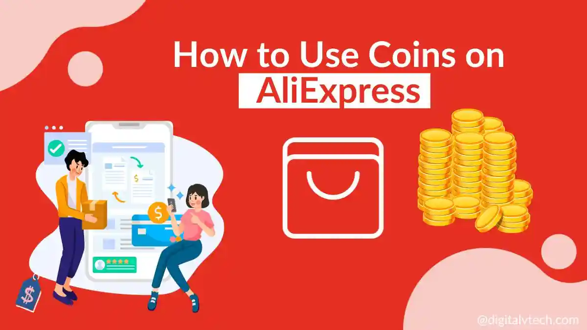How to use & earn coins on AliExpress? Everything You Need to Know