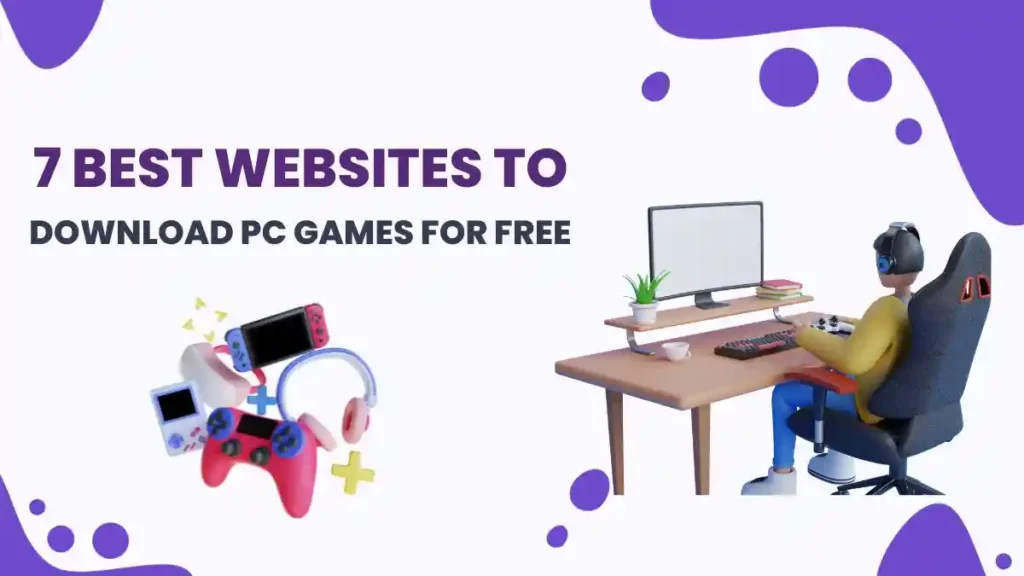 7 Best Websites to Download PC Games For Free