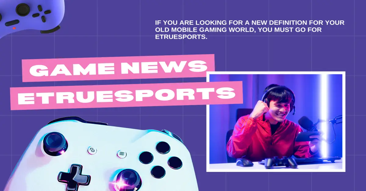 Game News EtrueSports