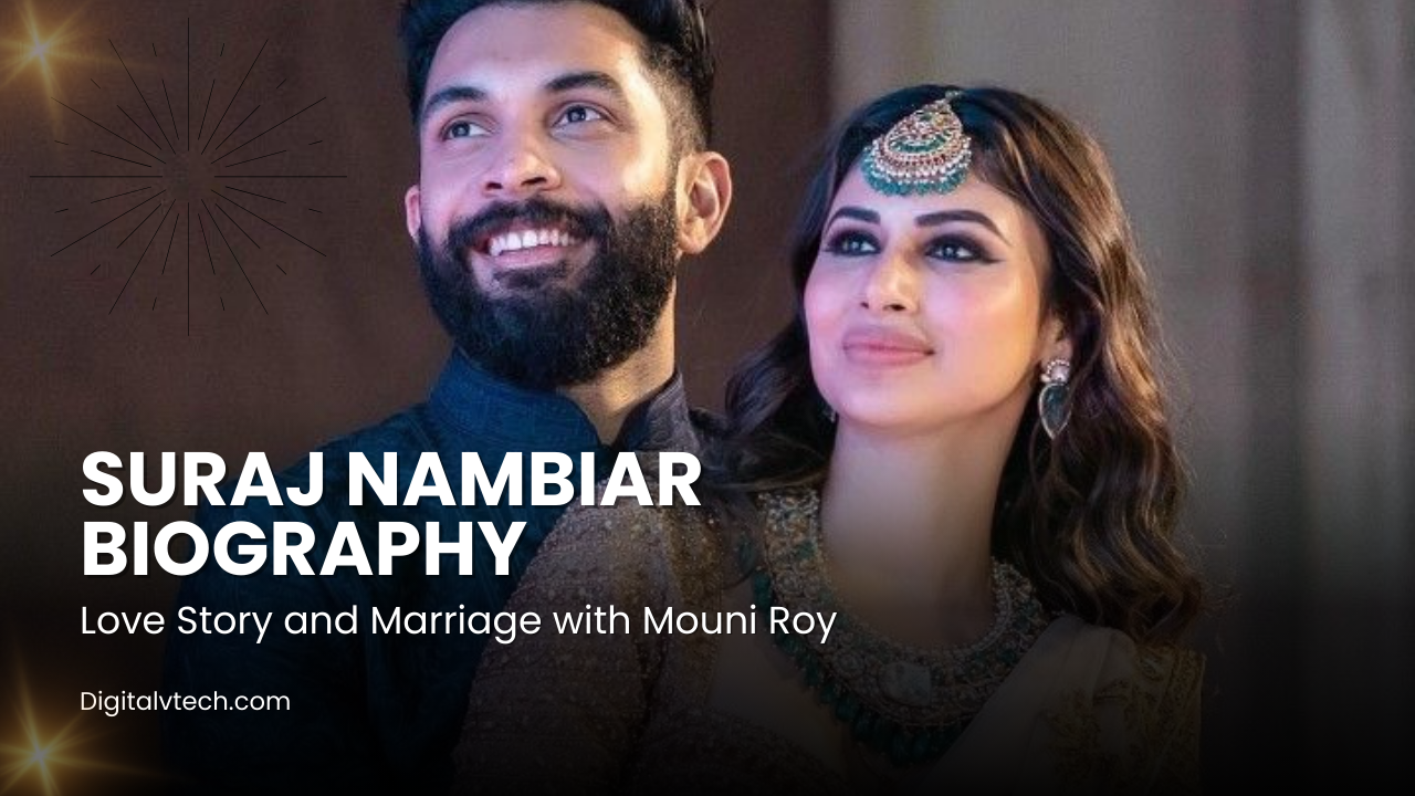 Suraj Nambiar's Biography: Love Story and Marriage with Mouni Roy